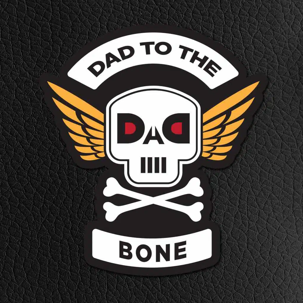 Dad to the Bone
