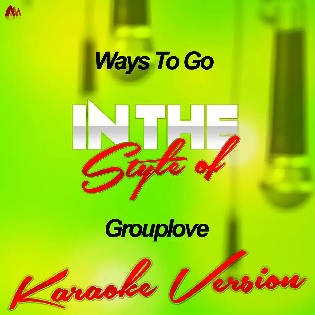 Ways to Go (In the Style of Grouplove) [Karaoke Version]