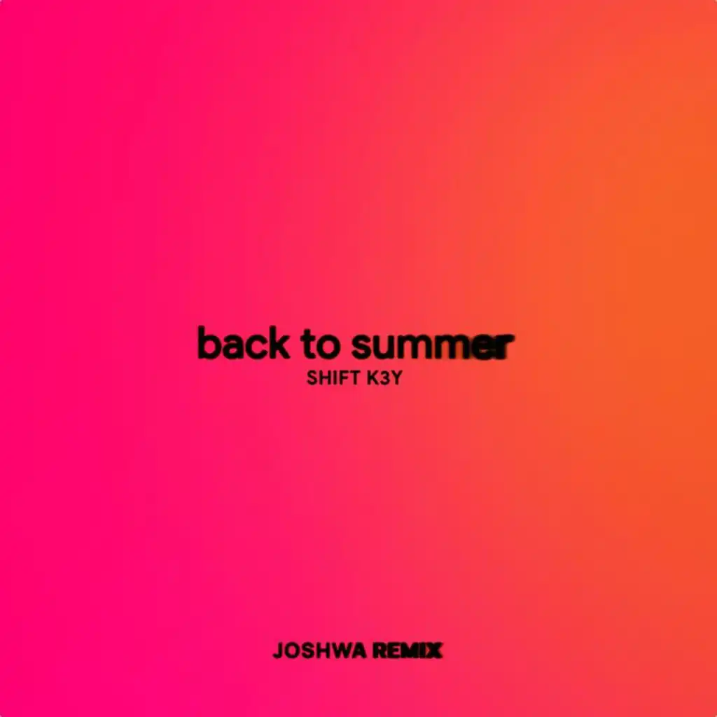 Back To Summer (Joshwa Remix)