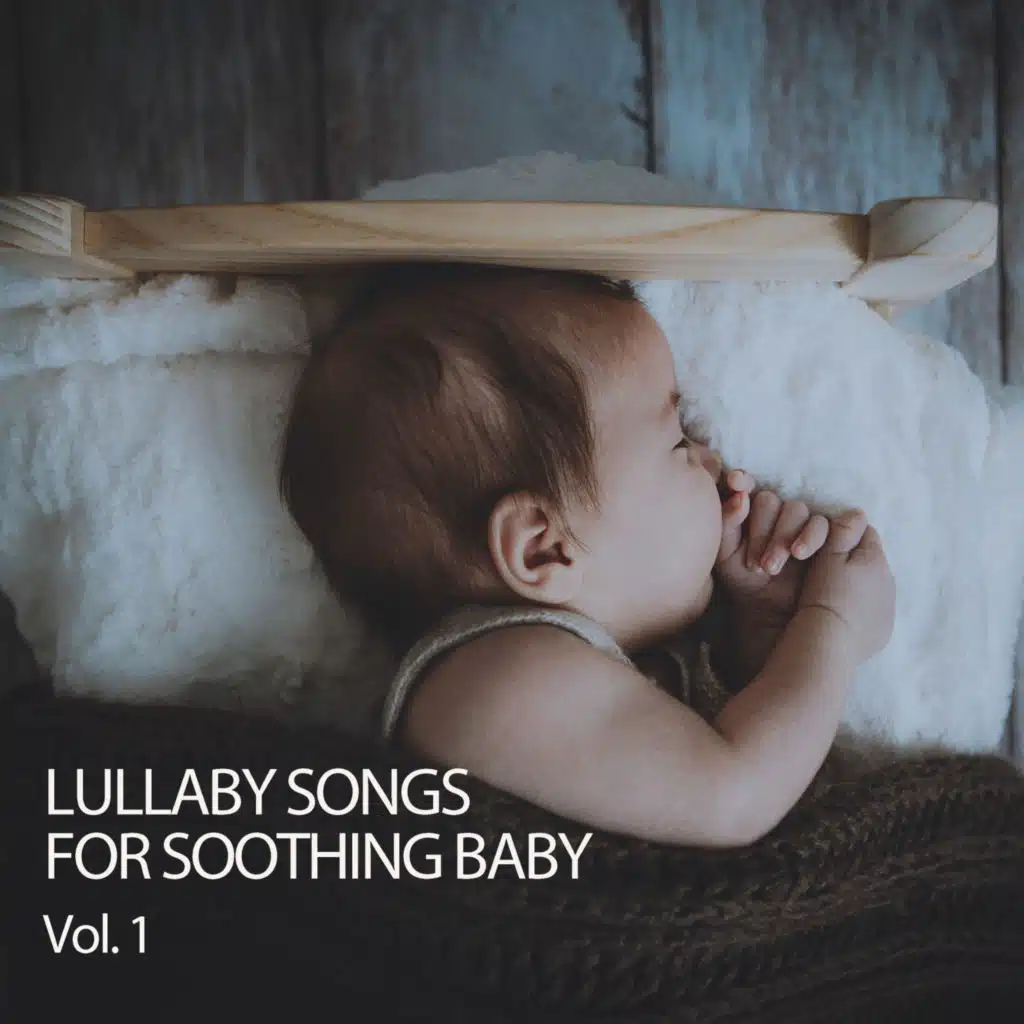 Lullaby Songs For Soothing Baby Vol. 1