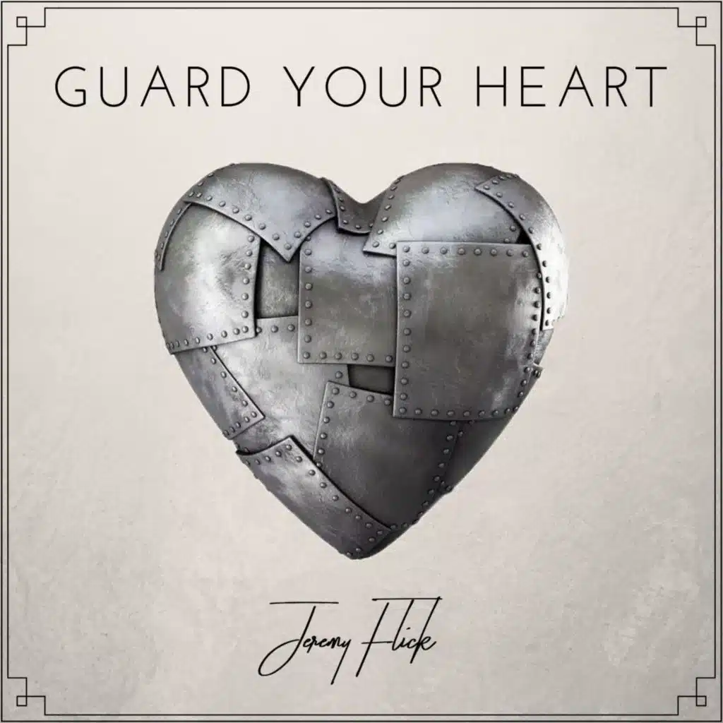 Guard Your Heart