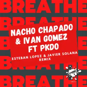 Breathe (Esteban Lopez & Javier Solana Remix) [feat. PKDO]