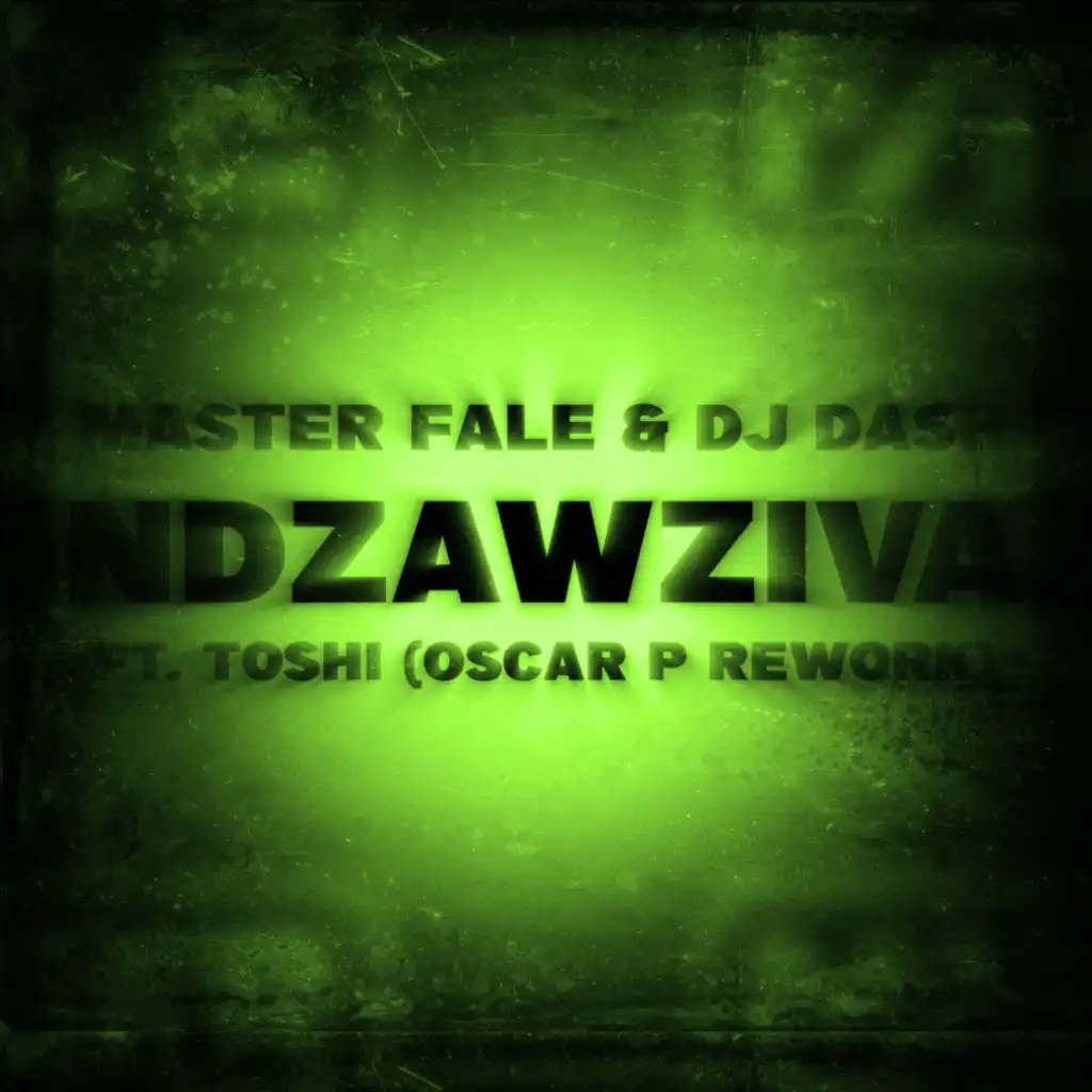 Ndzawziva (Oscar P Rework) [feat. Toshi]