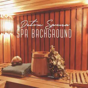 Detox Sauna (Spa Background for Massage, Relaxation and Meditation, Collection 2021 Chillout & Chillax for Relax)