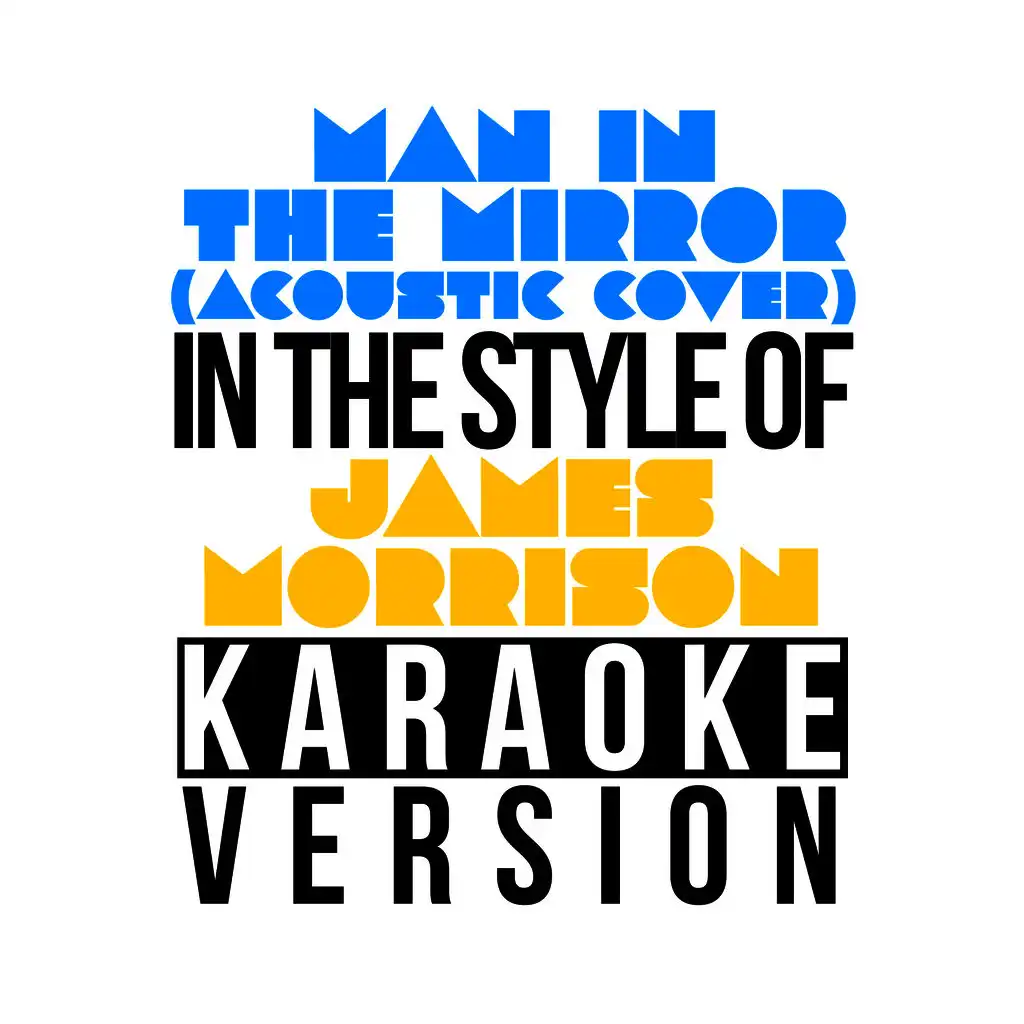 Man in the Mirror (Acoustic Cover) [In the Style of James Morrison] [Karaoke Version] - Single