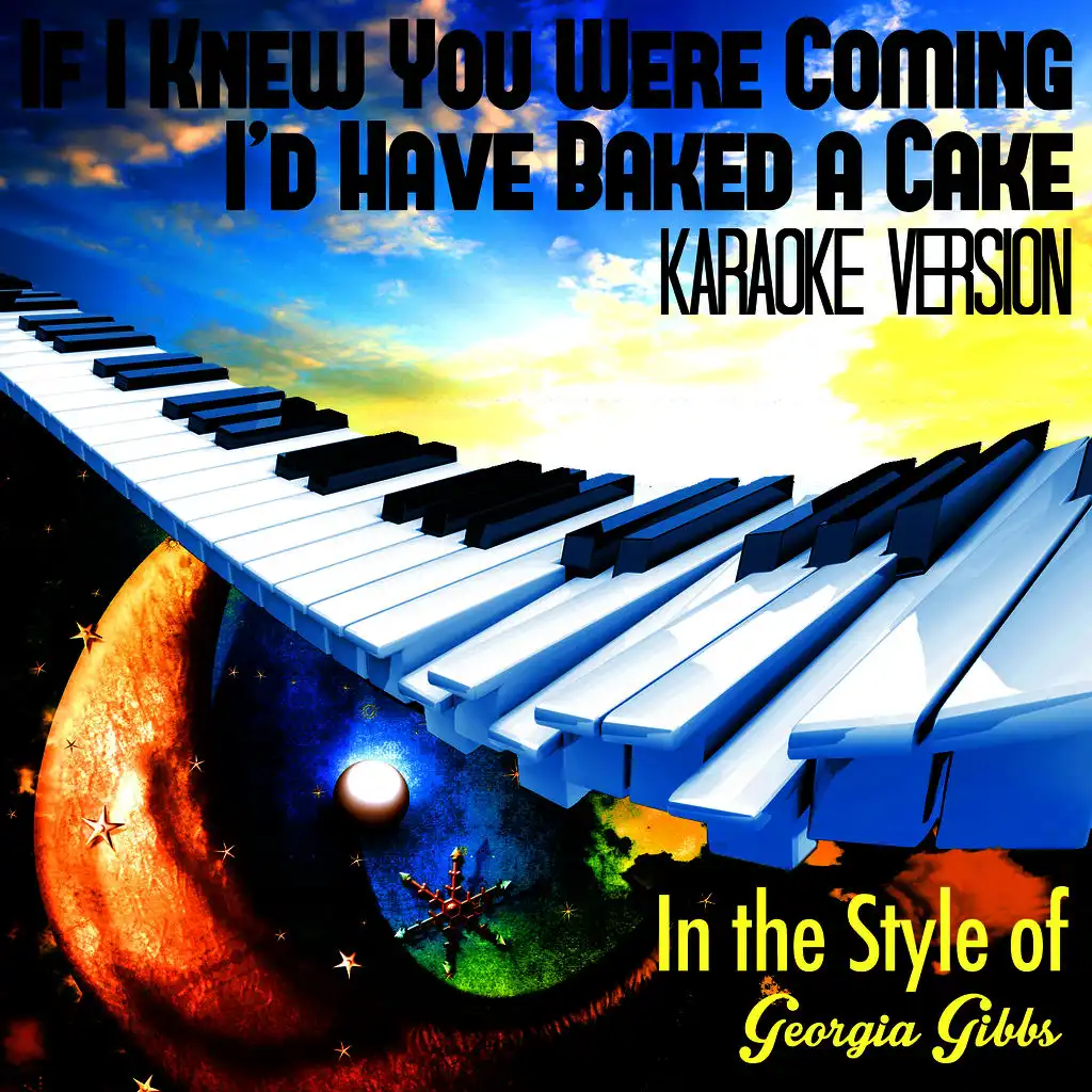 If I Knew You Were Coming I'd Have Baked a Cake (In the Style of Georgia Gibbs) [Karaoke Version] - Single