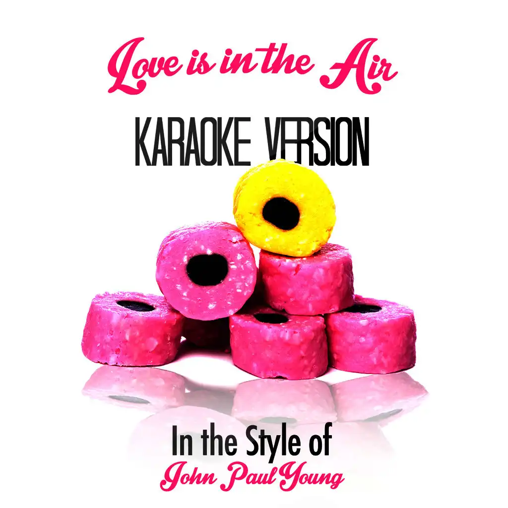 Love Is in the Air (In the Style of John Paul Young) [Karaoke Version]