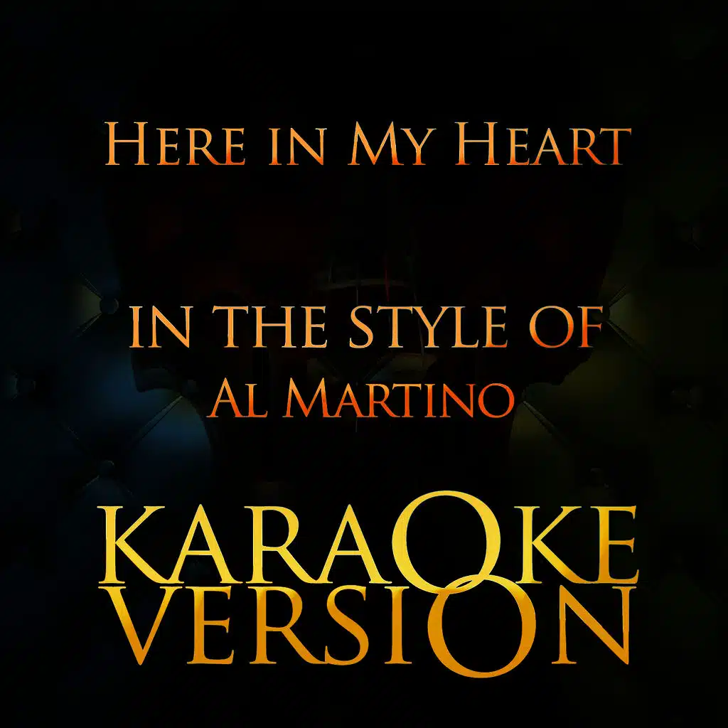 Here in My Heart (In the Style of Al Martino) [Karaoke Version] - Single