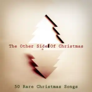 The Other Side of Christmas (50 Rare Christmas Songs)