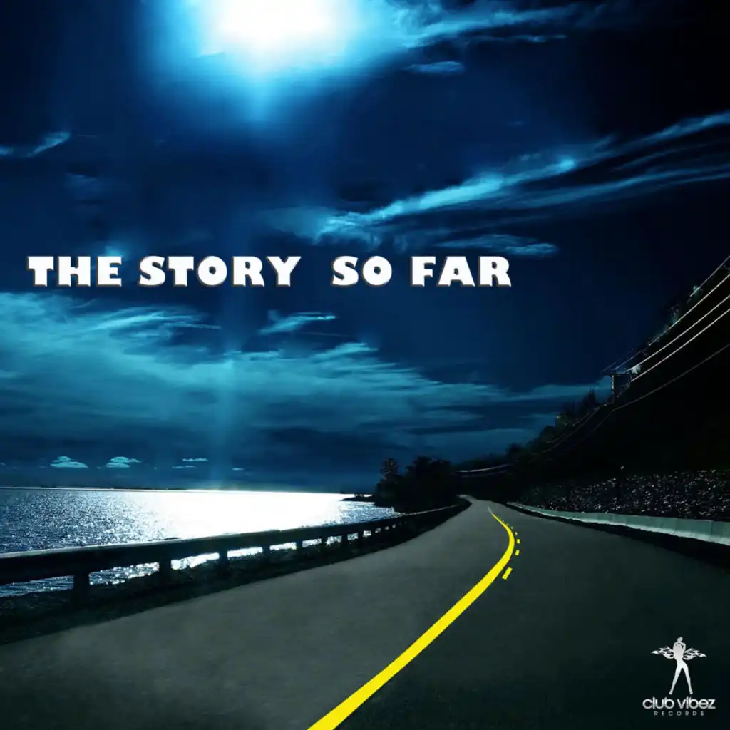 The Story So Far