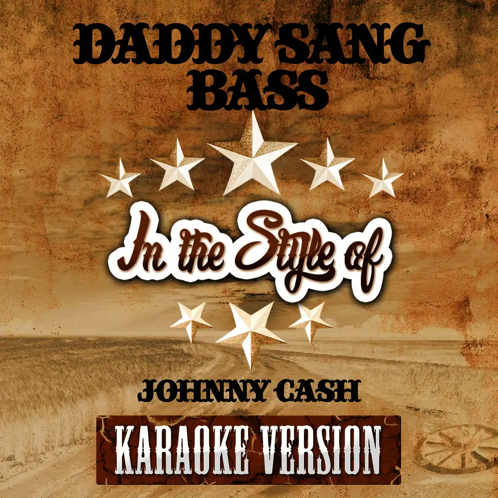 Daddy Sang Bass (In the Style of Johnny Cash) [Karaoke Version]