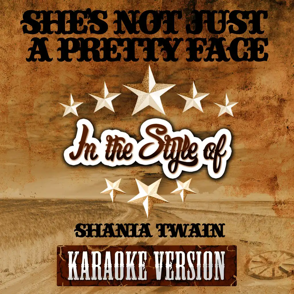 She's Not Just a Pretty Face (In the Style of Shania Twain) [Karaoke Version] - Single