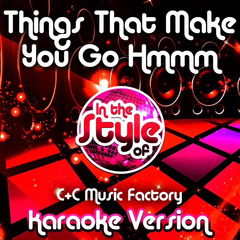 Things That Make You Go Hmmm (In the Style of C&C Music Factory) [Karaoke Version] - Single