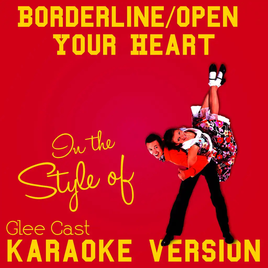 Borderline/Open Your Heart (In the Style of Glee Cast) [Karaoke Version] - Single