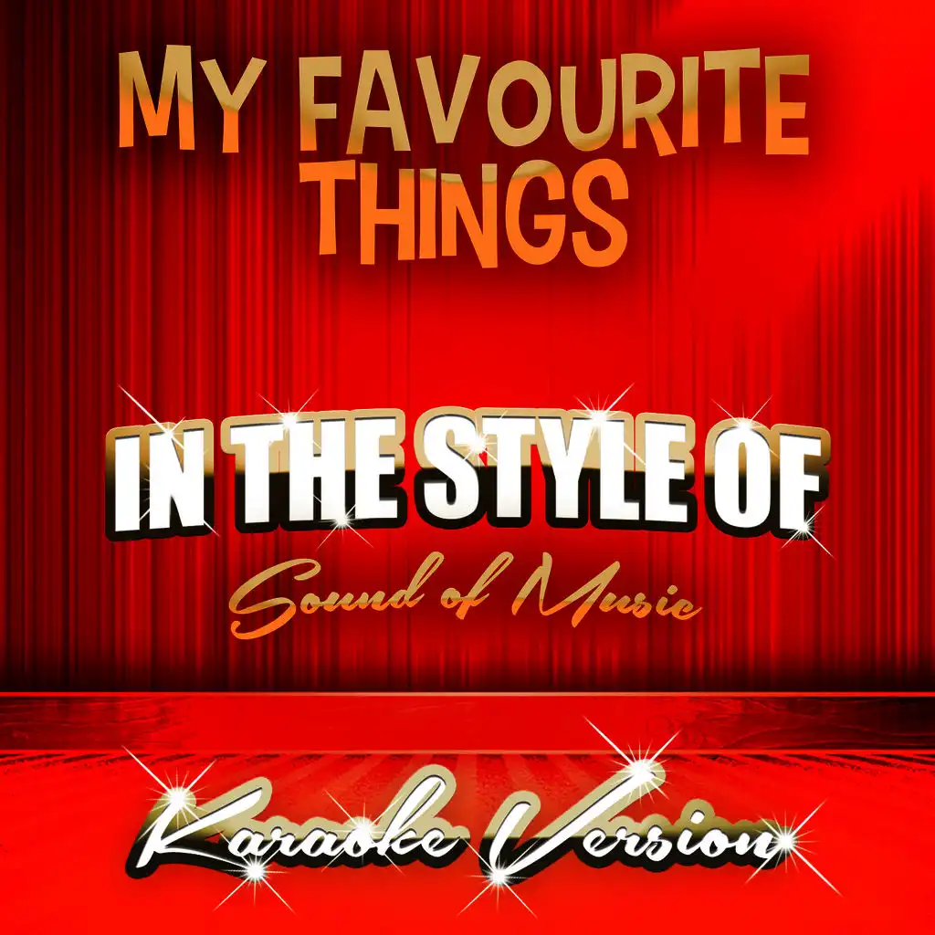 My Favourite Things (In the Style of Sound of Music) [Karaoke Version]