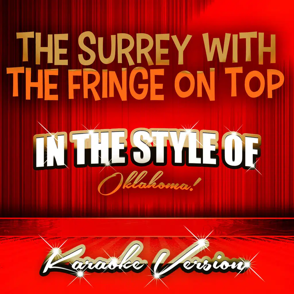 The Surrey with the Fringe on Top (In the Style of Oklahoma!) [Karaoke Version] - Single