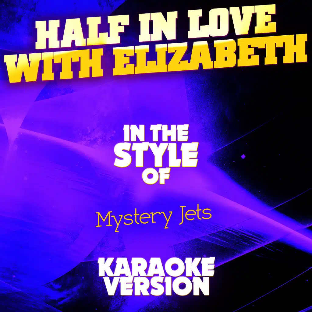 Half in Love with Elizabeth (In the Style of Mystery Jets) [Karaoke Version] - Single