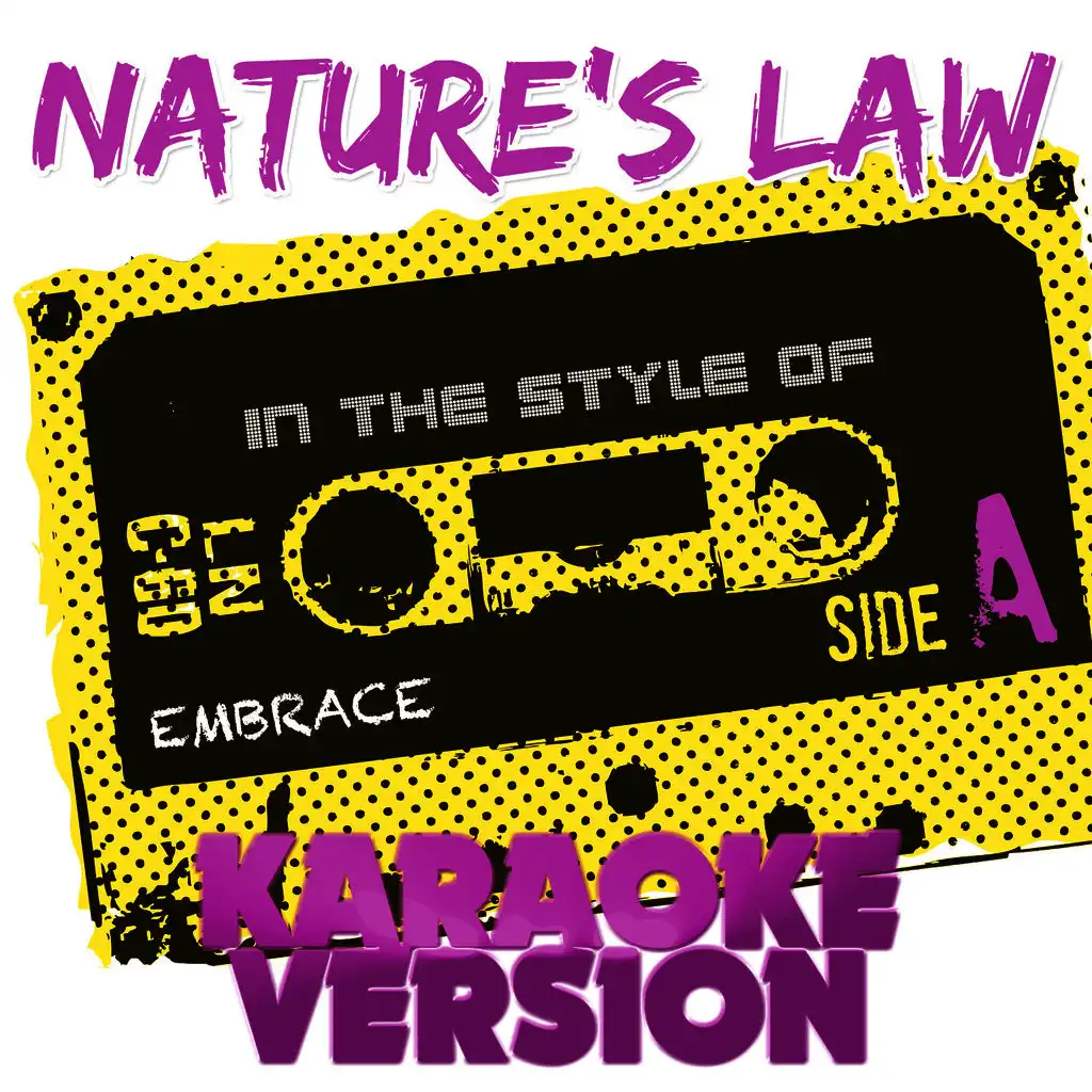 Nature's Law (In the Style of Embrace) [Karaoke Version]