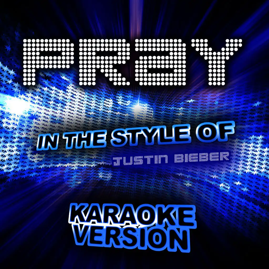 Pray (In the Style of Justin Bieber) [Karaoke Version] - Single