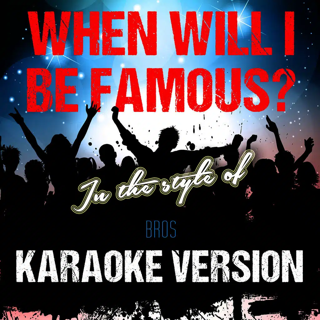 When Will I Be Famous? (In the Style of Bros) [Karaoke Version] - Single