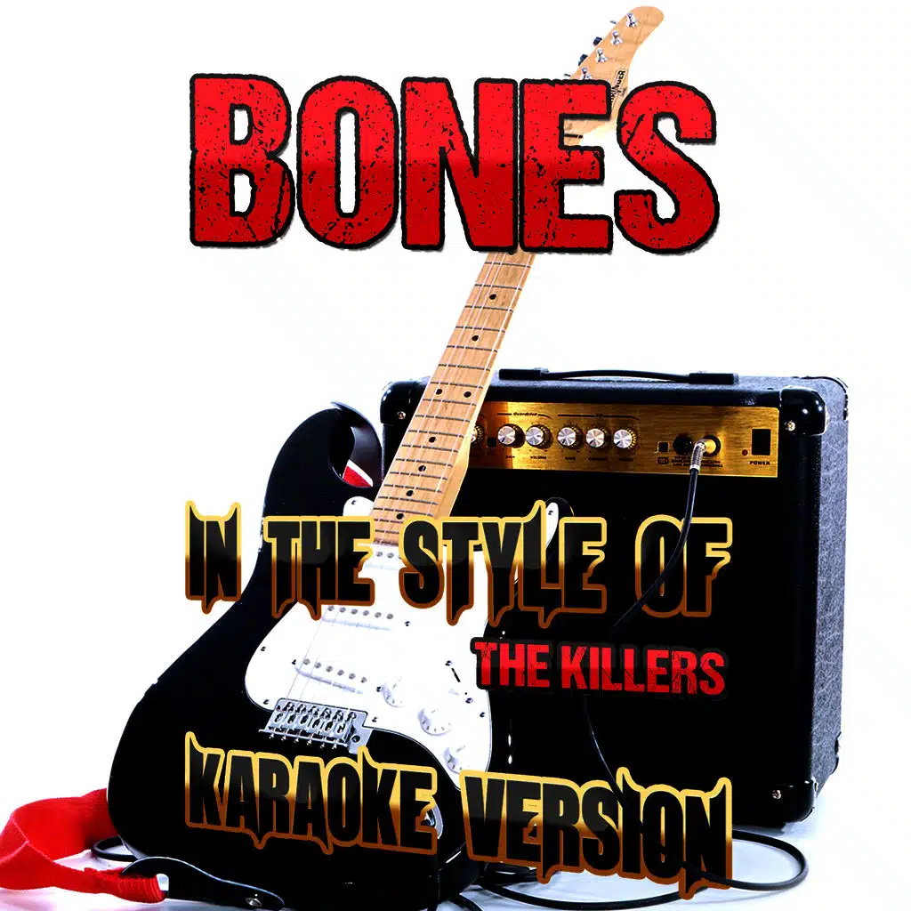 Bones (In the Style of the Killers) [Karaoke Version]