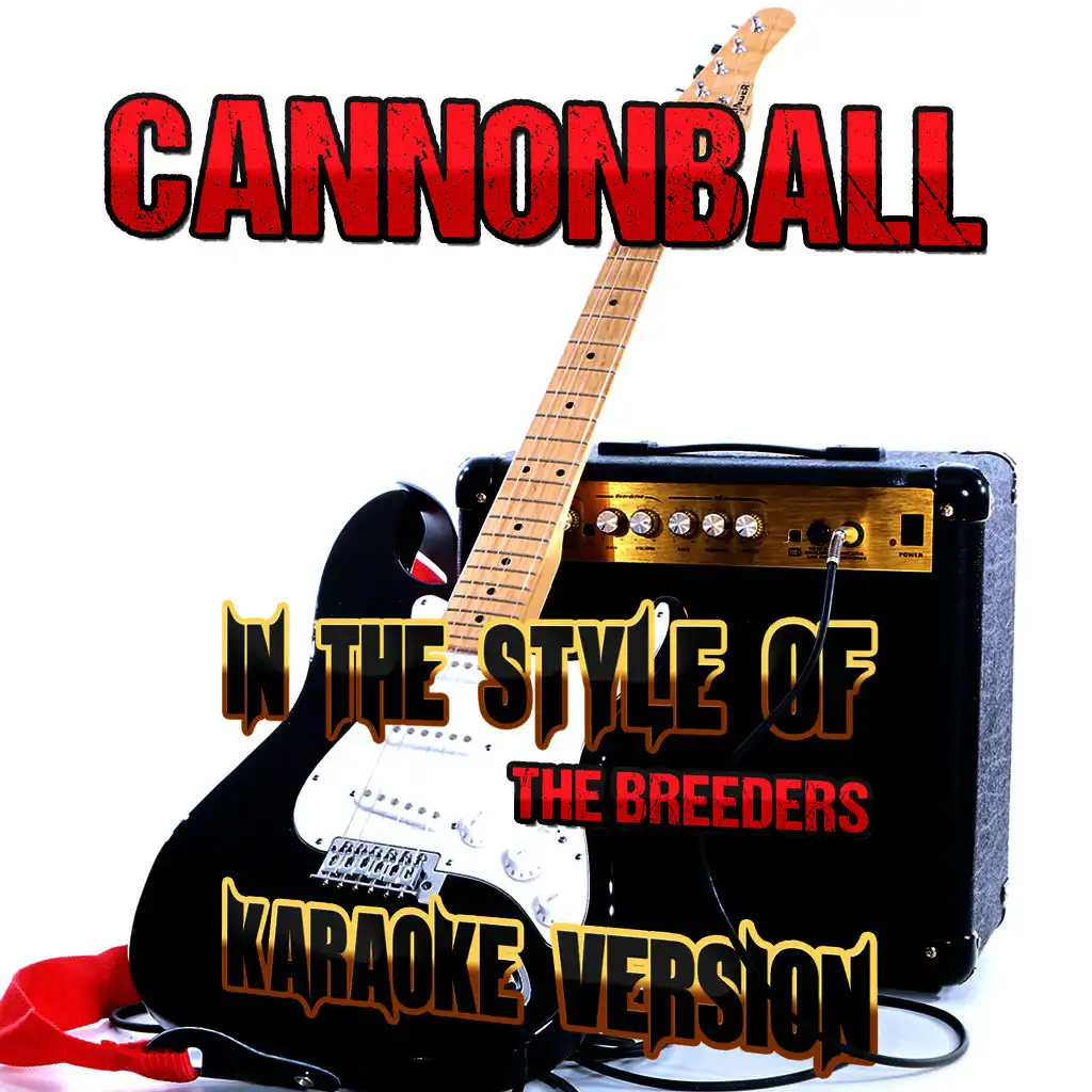 Cannonball (In the Style of the Breeders) [Karaoke Version]