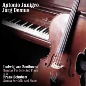 Ludwig van Beethoven: Sonatas For Cello And Piano 4 And 5 / Franz Schubert: Sonata For Cello And Piano