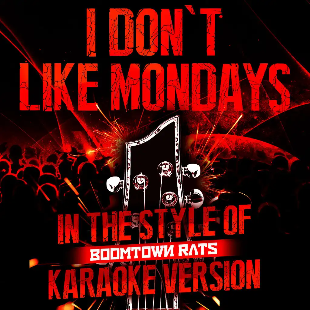 I Don't Like Mondays (In the Style of Boomtown Rats) [Karaoke Version]