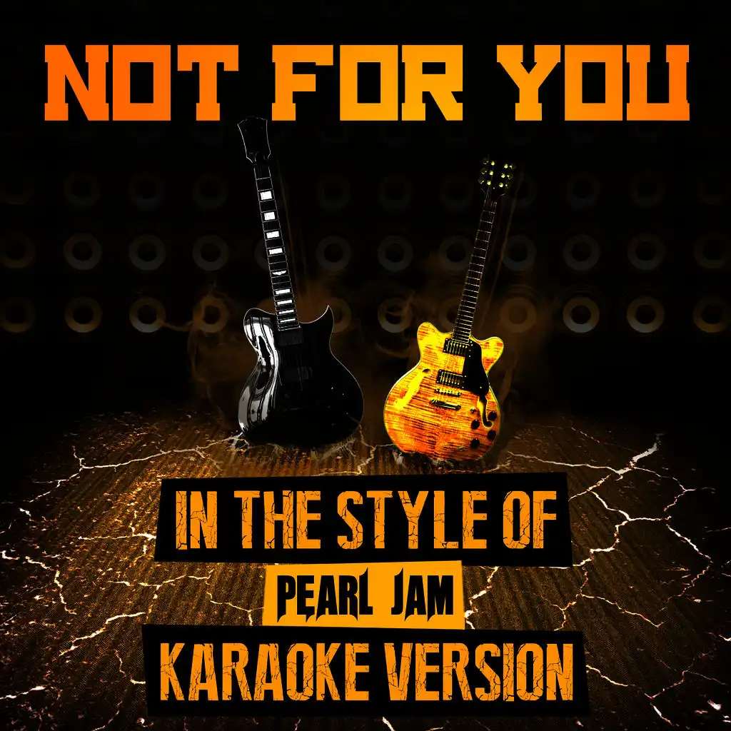 Not for You (In the Style of Pearl Jam) [Karaoke Version] - Single