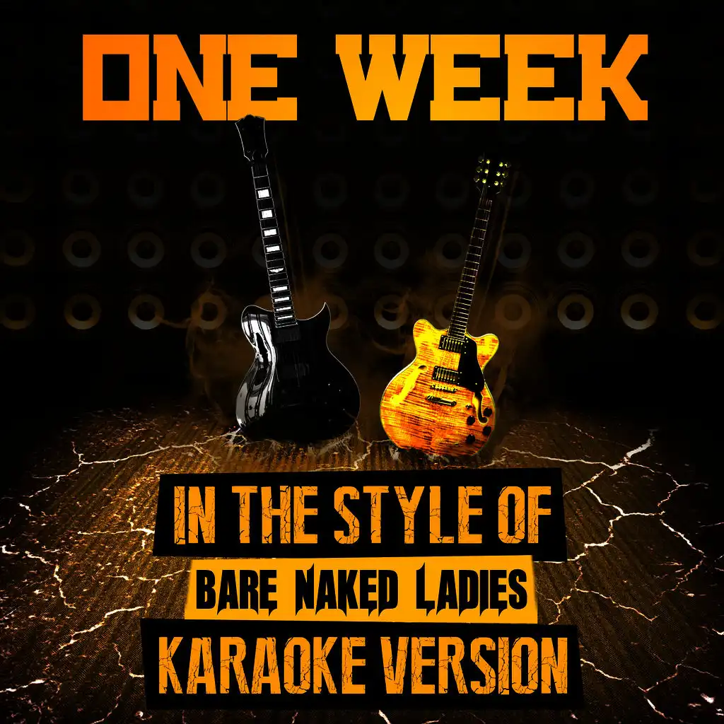 One Week (In the Style of Bare Naked Ladies) [Karaoke Version]