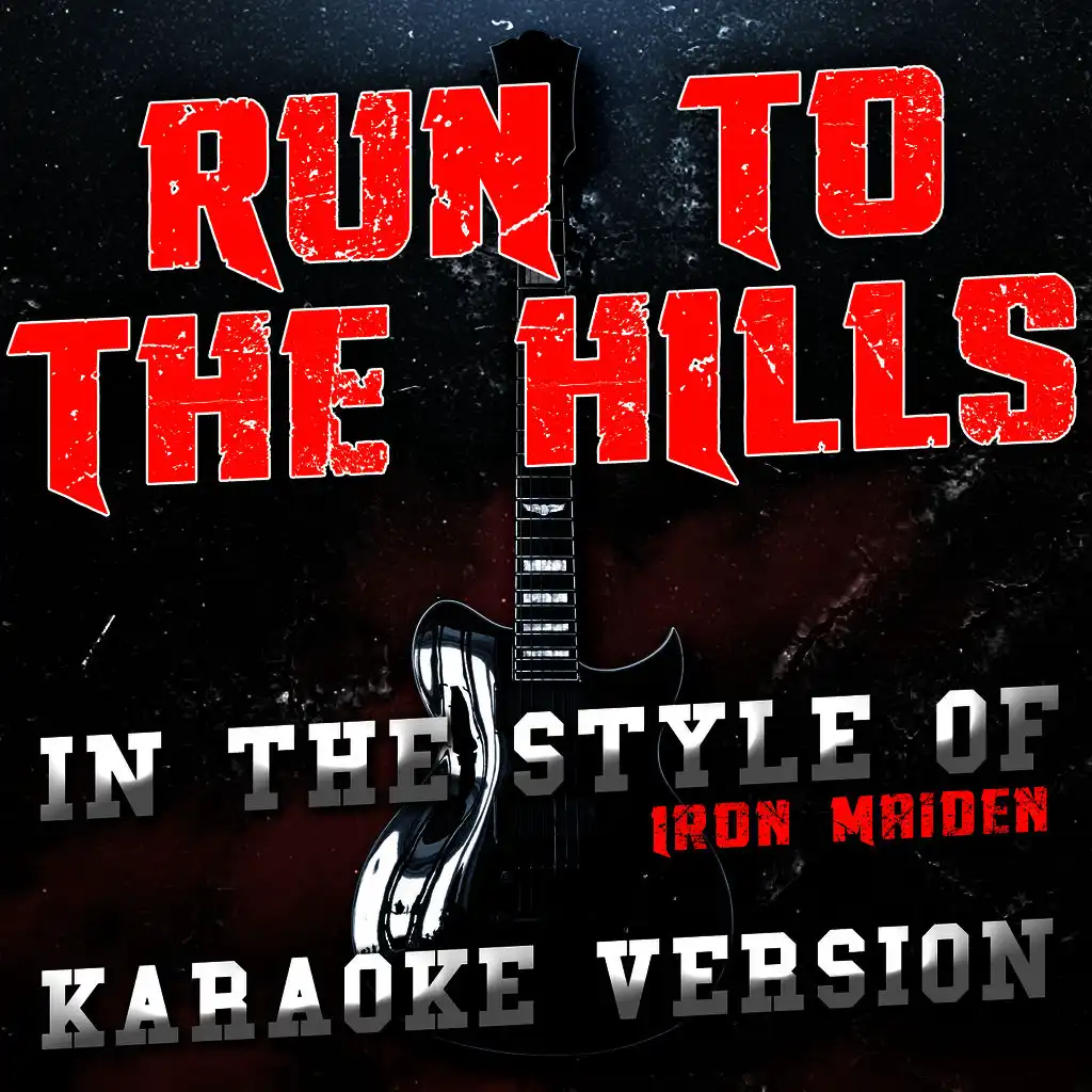 Run to the Hills (In the Style of Iron Maiden) [Karaoke Version]