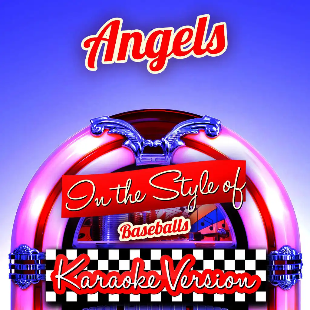 Angels (In the Style of the Baseballs) [Karaoke Version]