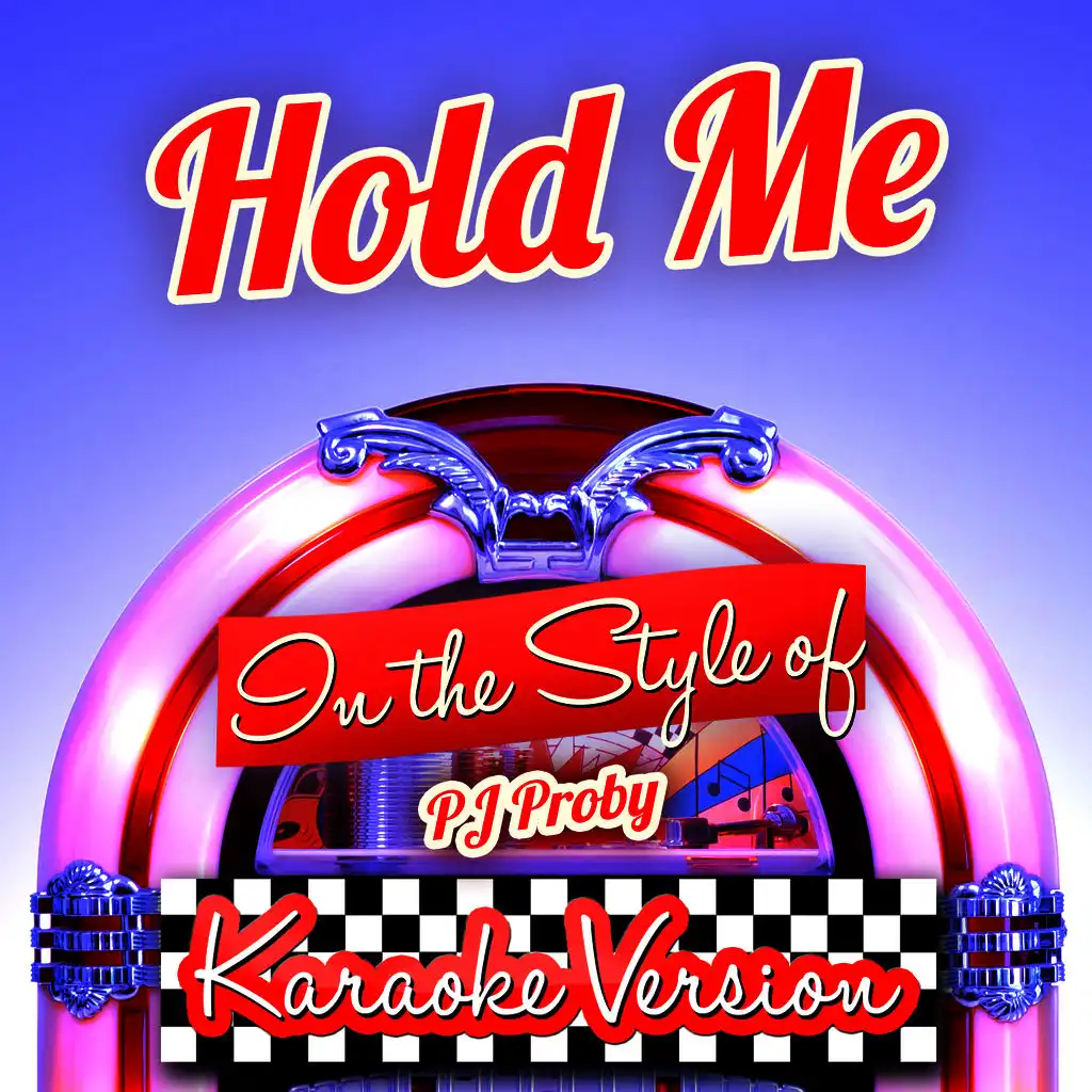 Hold Me (In the Style of Pj Proby) [Karaoke Version] - Single