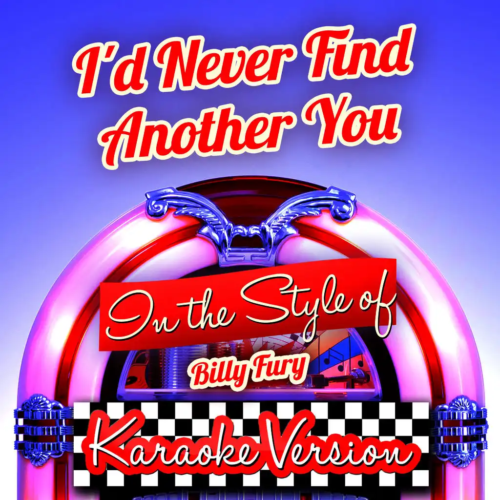 I'd Never Find Another You (In the Style of Billy Fury) [Karaoke Version] - Single