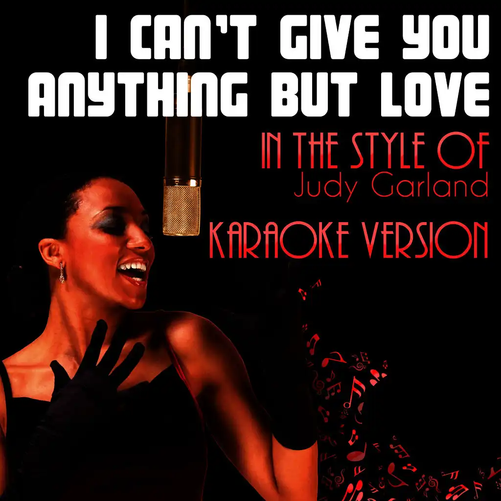 I Can't Give You Anything but Love (In the Style of Judy Garland) [Karaoke Version] - Single