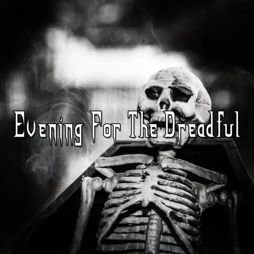 Evening For The Dreadful