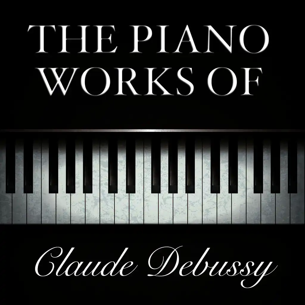 The Piano Works of Claude Debussy