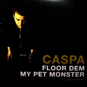 Floor Dem / My Pet Monster