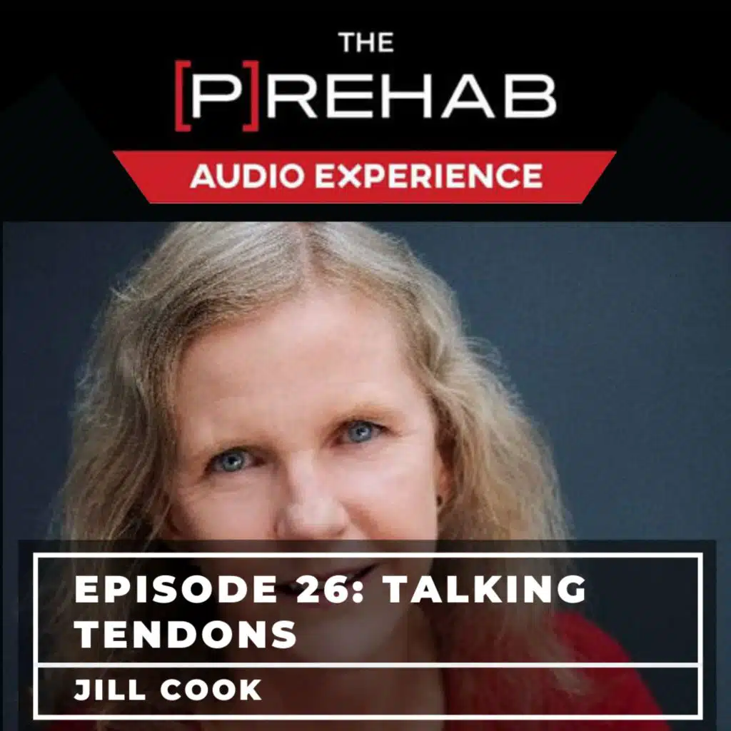 #26 | Talking Tendon and Tendinopathy Rehab With Expert Dr. Jill Cook
