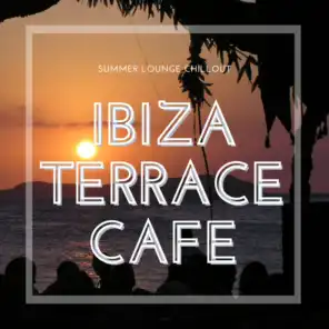 Ibiza Terrace Cafe (Summer Lounge Chillout)