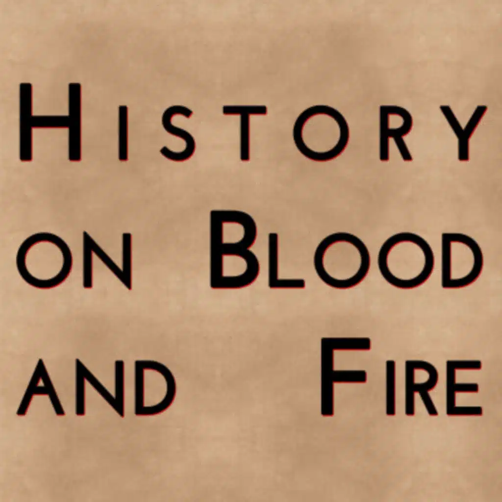 History on Blood and Fire