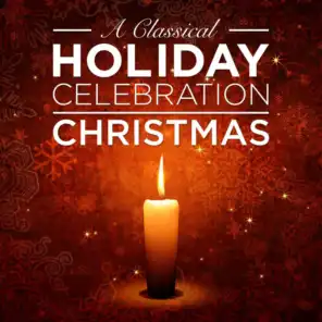 The Classical Holiday Celebration: Christmas