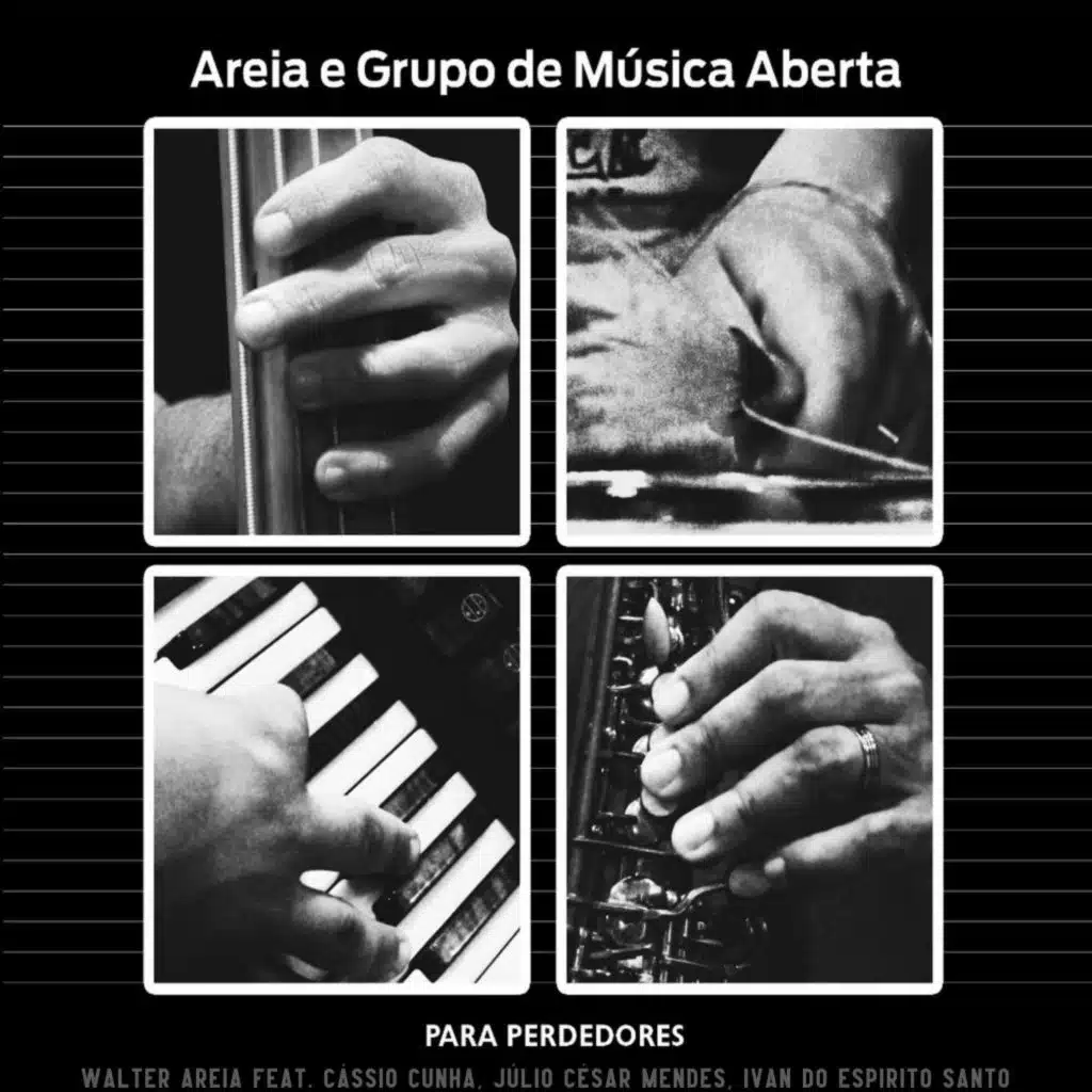 Areia e Grupo de Música Aberta - Para Perdedores (feat. Cássio Cunha, Ivan do Espirito Santo & Júlio César Mendes)