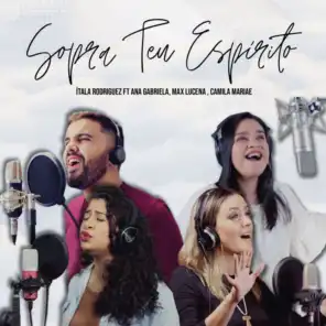Sopra Teu Espírito (feat. ana gabriela, camila mariae & max lucena)