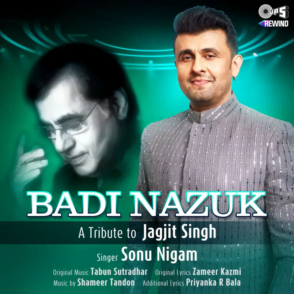 Badi Nazuk (Tips Rewind: A Tribute to Jagjit Singh)