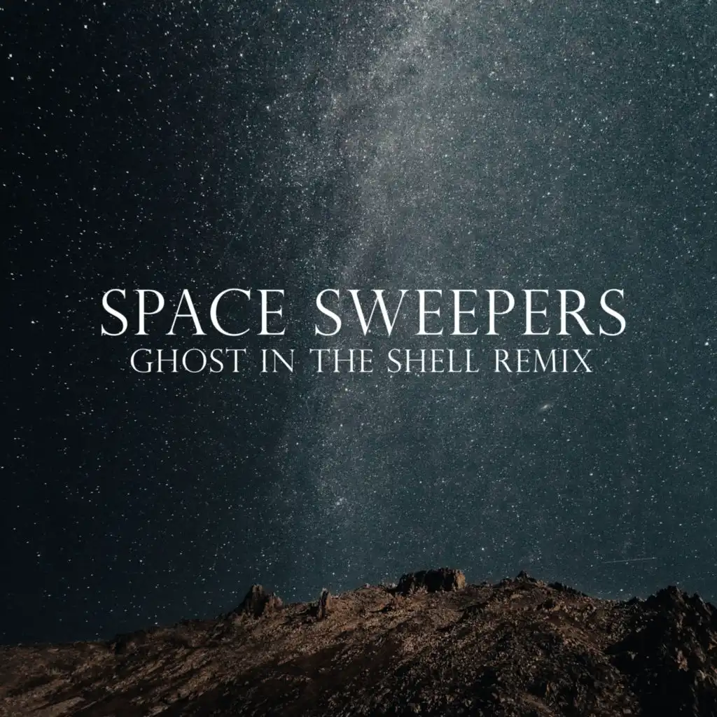 Space Sweepers (Ghost in The Shell Remix)