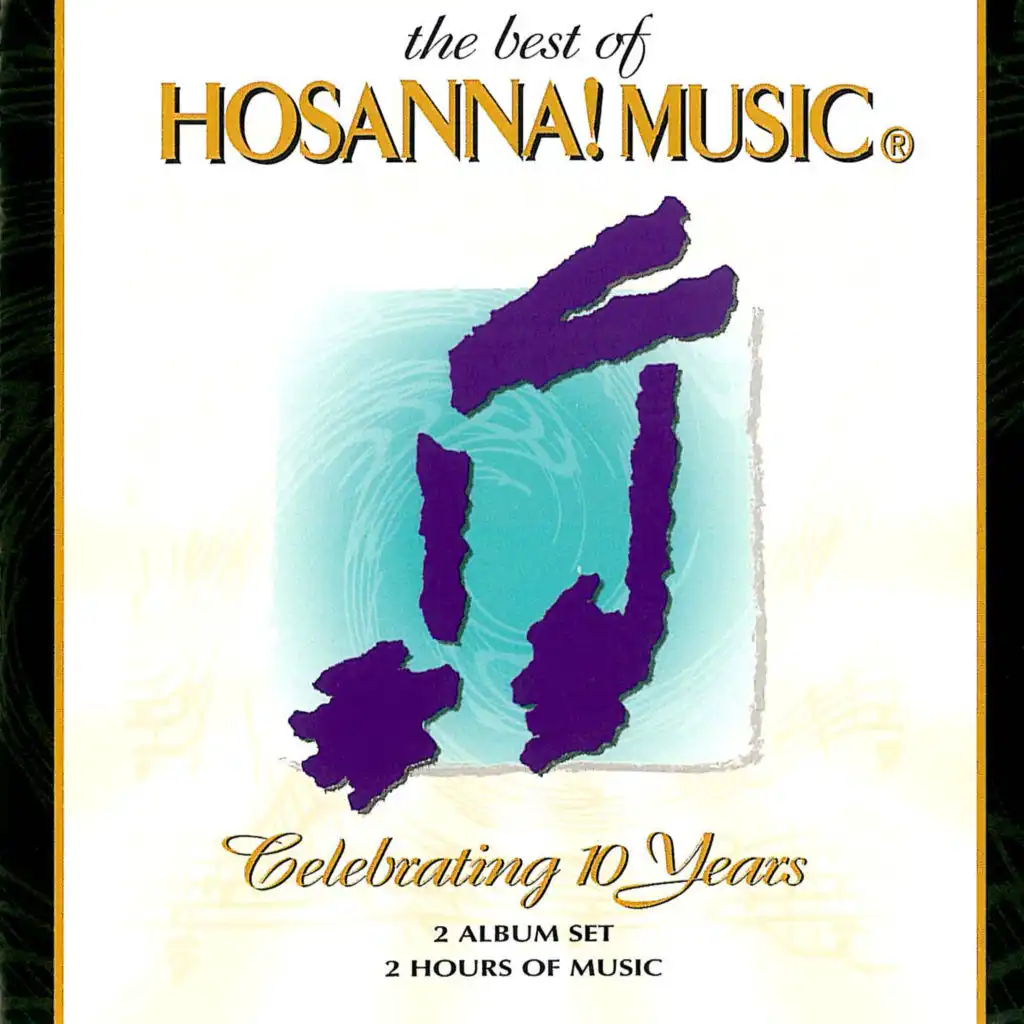 The Best Of Hosanna! Music: Celebrating 10 Years
