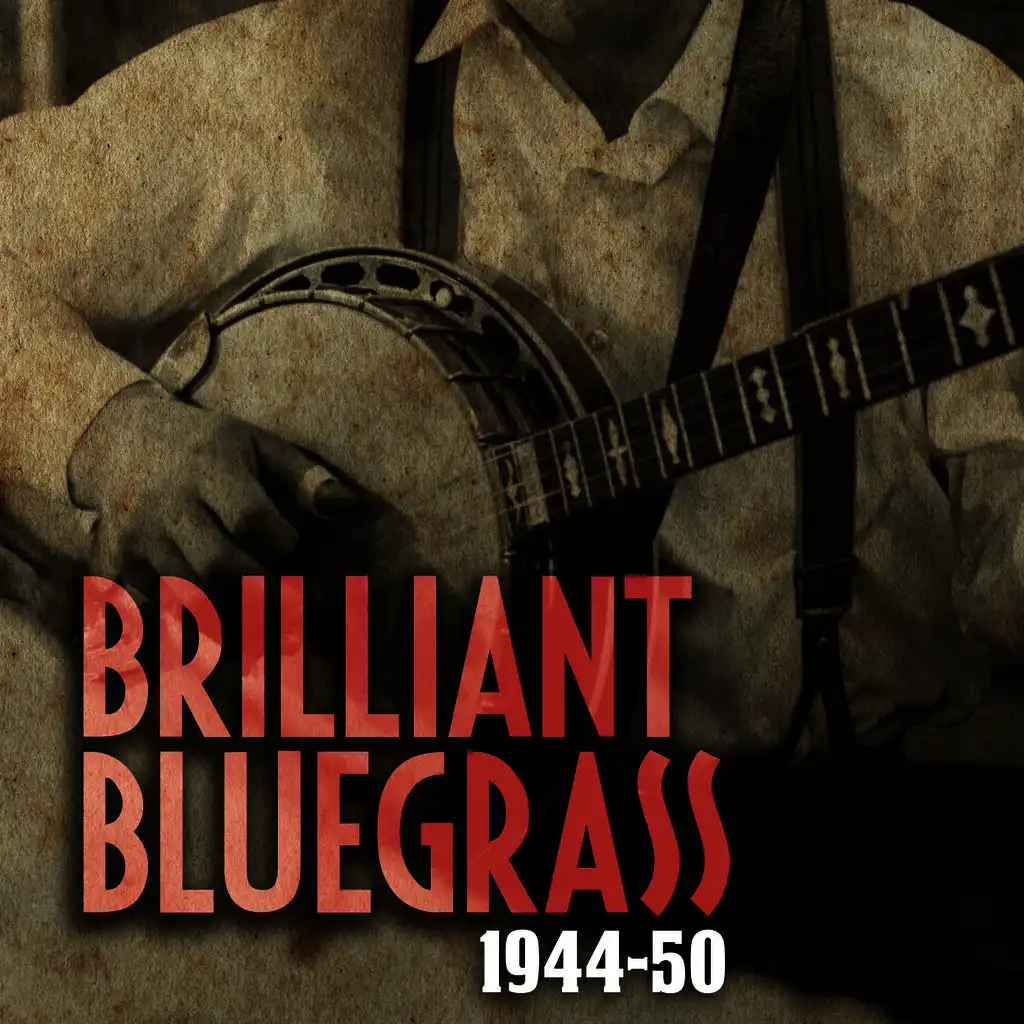 Brilliant Bluegrass 1944-50