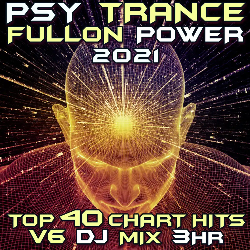 Psy Trance Fullon Power 2021 Top 40 Chart Hits, Vol. 6 (DJ Mix 3Hr)