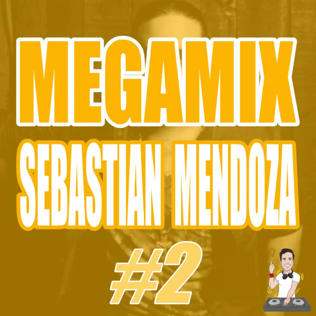 Megamix: Sebastián Mendoza #2